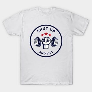 Shut Up and Lift Fitness Motivation Apparel T-Shirt